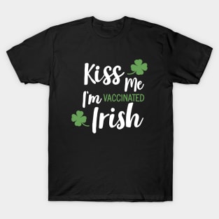 Kiss me i am vaccinated Irish T-Shirt